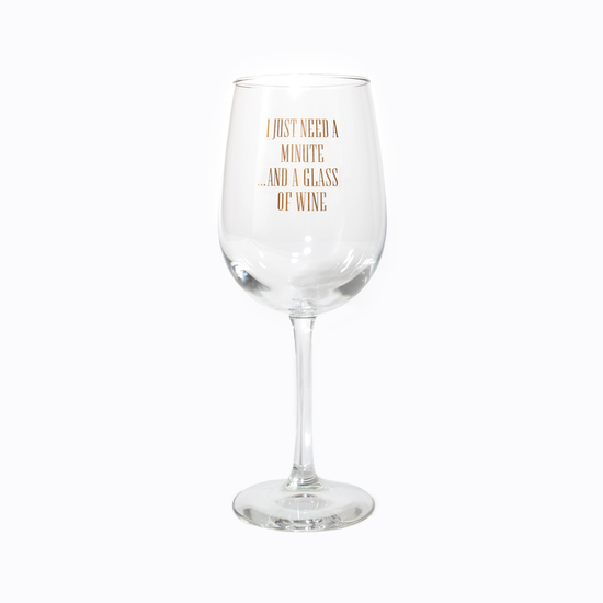 Just A Minute Wine Glass